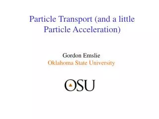 Particle Transport (and a little Particle Acceleration)