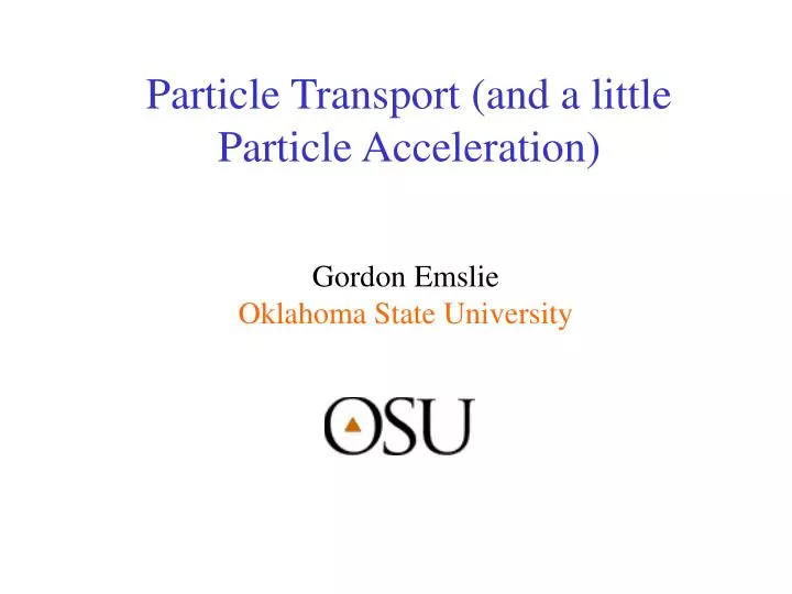 particle transport and a little particle acceleration