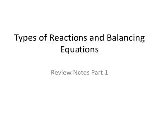 Types of Reactions and Balancing Equations