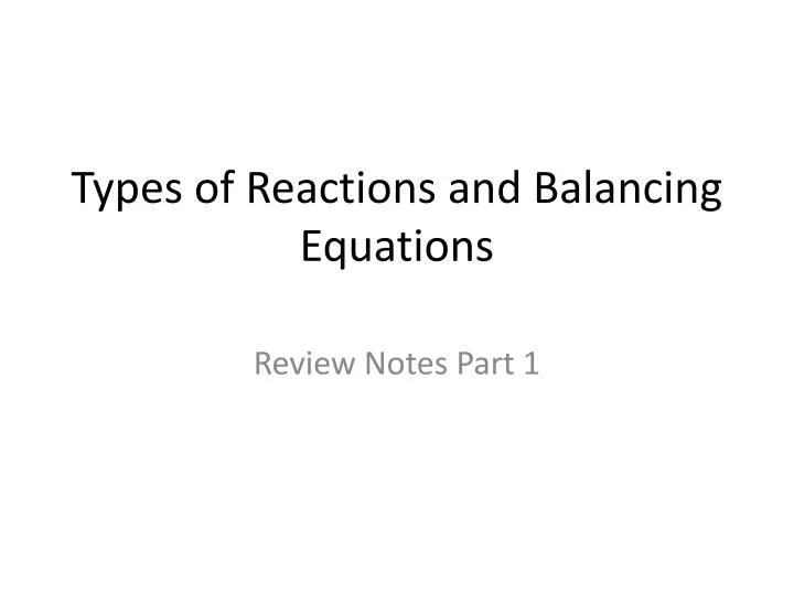 types of reactions and balancing equations