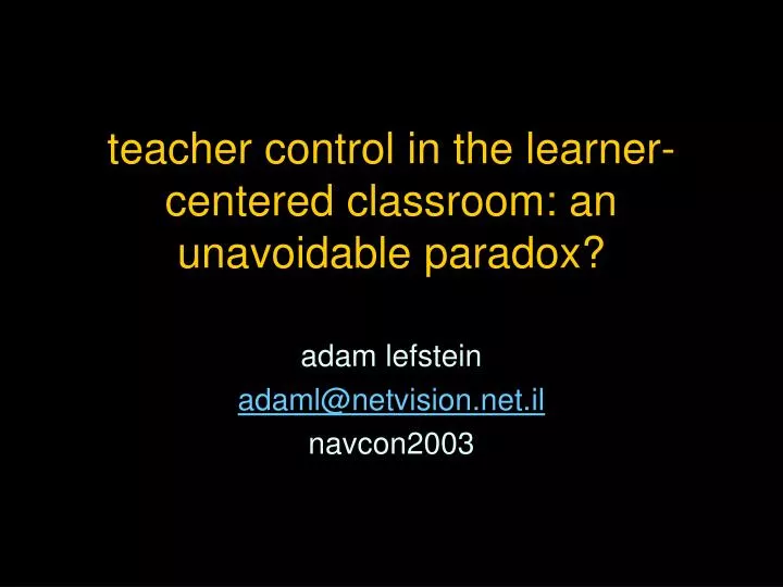 teacher control in the learner centered classroom an unavoidable paradox