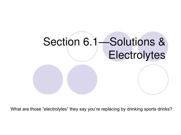 section 6 1 solutions electrolytes