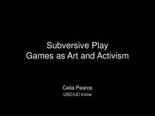 Subversive Play Games as Art and Activism