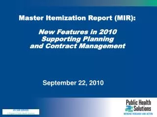 Master Itemization Report (MIR): New Features in 2010 Supporting Planning and Contract Management