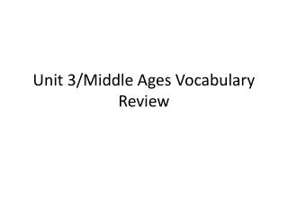 Unit 3/Middle Ages Vocabulary Review