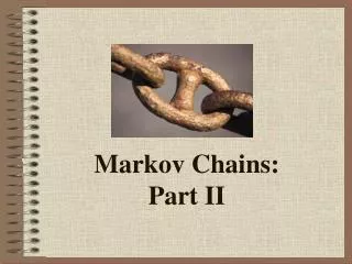 Markov Chains: Part II