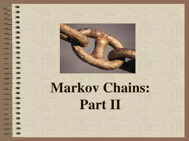 markov chains part ii