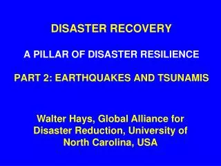 DISASTER RECOVERY A PILLAR OF DISASTER RESILIENCE PART 2: EARTHQUAKES AND TSUNAMIS