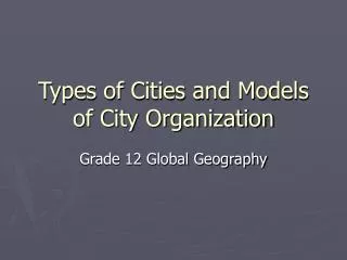 Types of Cities and Models of City Organization