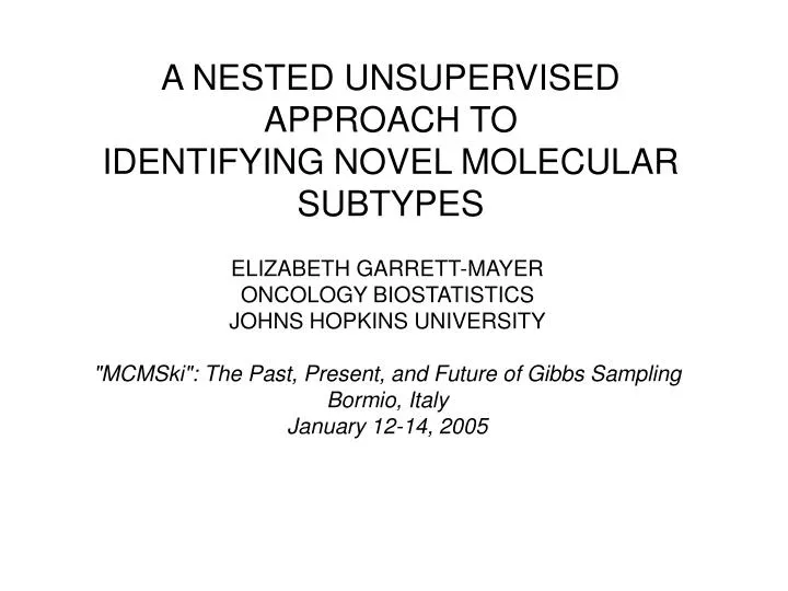 a nested unsupervised approach to identifying novel molecular subtypes