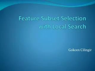 Feature S ubset Selection with Local Search