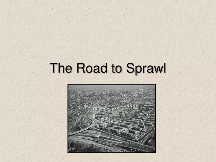 the road to sprawl