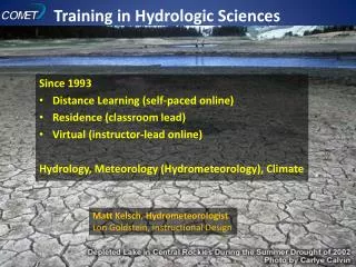 Since 1993 Distance Learning (self-paced online) Residence (classroom lead)