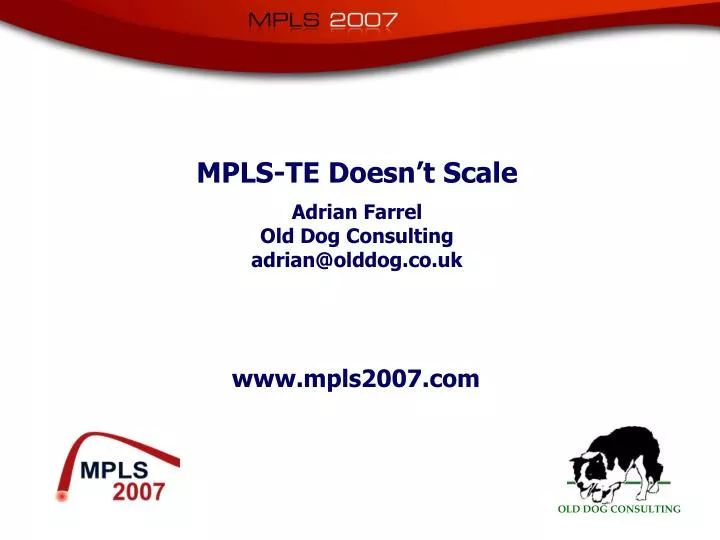 mpls te doesn t scale adrian farrel old dog consulting adrian@olddog co uk