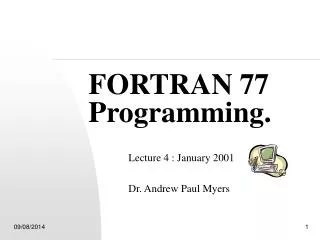 FORTRAN 77 Programming.