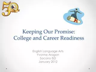 Keeping Our Promise: College and Career Readiness