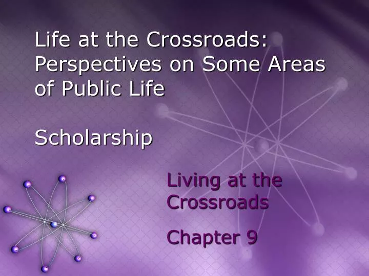 life at the crossroads perspectives on some areas of public life scholarship