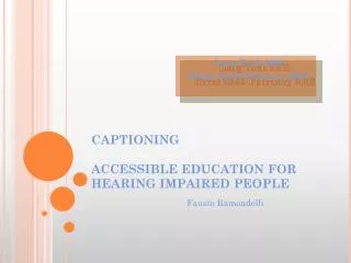CAPTIONING ACCESSIBLE EDUCATION FOR HEARING IMPAIRED PEOPLE
