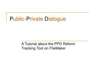 A Tutorial about the PPD Reform Tracking Tool on FileMaker