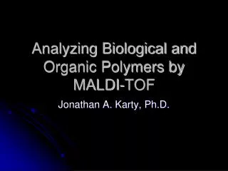 Analyzing Biological and Organic Polymers by MALDI-TOF