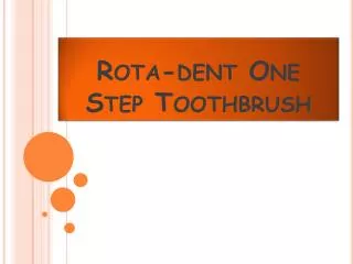 Rota-dent One Step Toothbrush