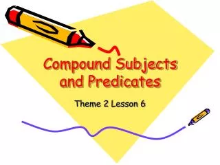 Compound Subjects and Predicates