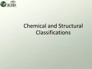 Chemical and Structural Classifications