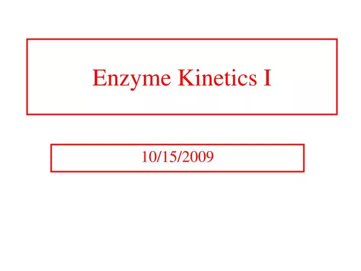 enzyme kinetics i