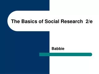 The Basics of Social Research 2/e