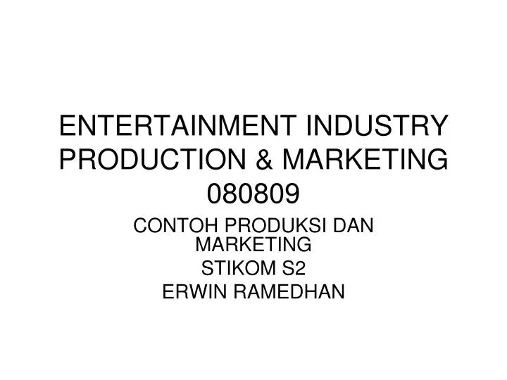 entertainment industry production marketing 080809