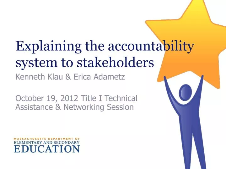 explaining the accountability system to stakeholders