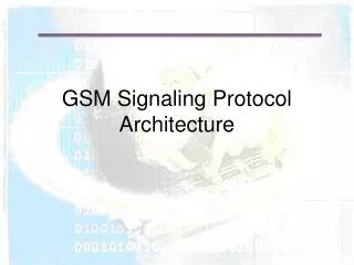 GSM Signaling Protocol Architecture