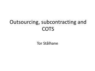 Outsourcing, subcontracting and COTS