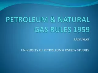 PETROLEUM &amp; NATURAL GAS RULES 1959