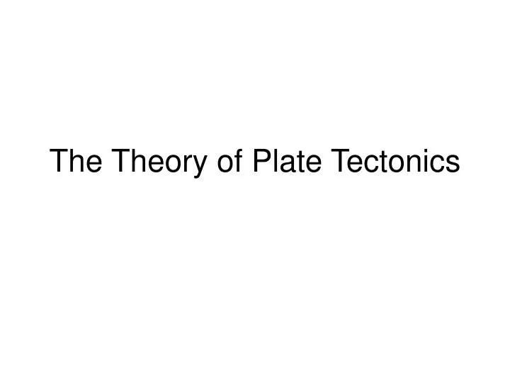 the theory of plate tectonics