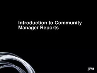 Introduction to Community Manager Reports