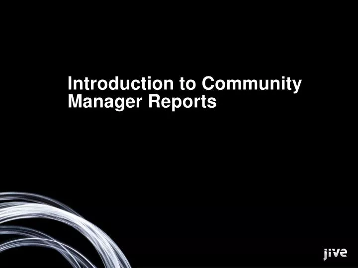introduction to community manager reports