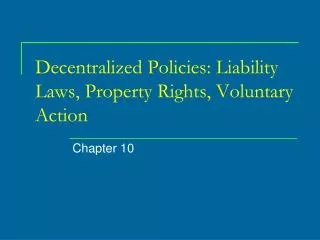 Decentralized Policies: Liability Laws, Property Rights, Voluntary Action