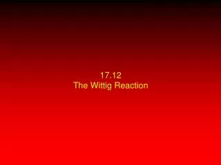 17.12 The Wittig Reaction