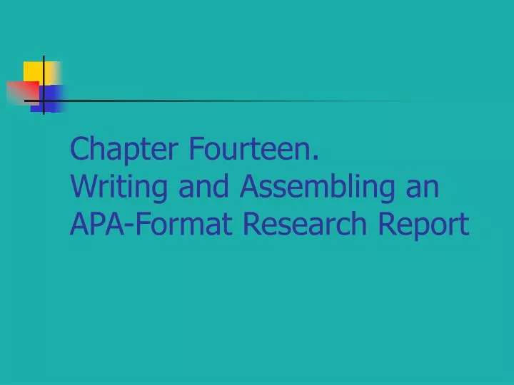 chapter fourteen writing and assembling an apa format research report