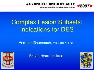 Complex Lesion Subsets: Indications for DES