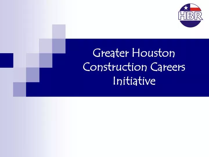 greater houston construction careers initiative