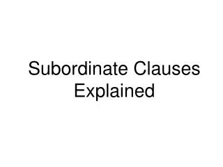 Subordinate Clauses Explained