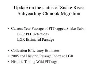Update on the status of Snake River Subyearling Chinook Migration