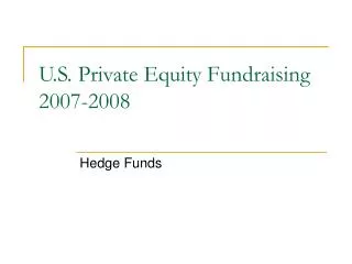 U.S. Private Equity Fundraising 2007-2008