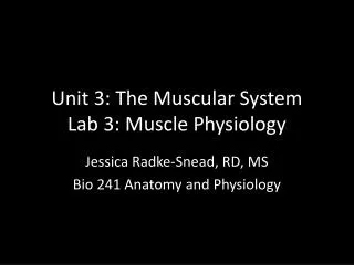 Unit 3: The Muscular System Lab 3: Muscle Physiology