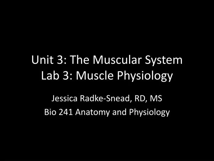 unit 3 the muscular system lab 3 muscle physiology