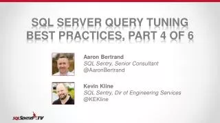 SQL Server Query Tuning Best Practices, Part 4 of 6