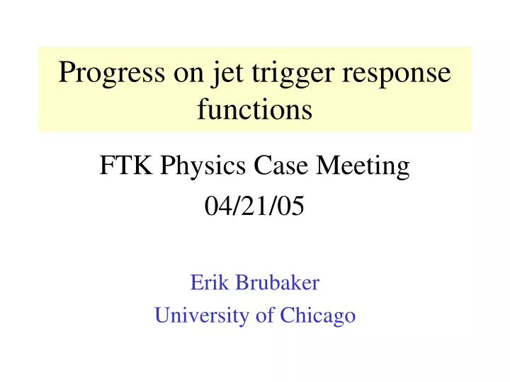 progress on jet trigger response functions