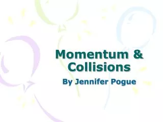 Momentum &amp; Collisions